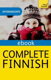 Icon image Complete Finnish Beginner to Intermediate Course: EBook: New edition