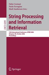 Icon image String Processing and Information Retrieval: 13th International Conference, SPIRE 2006, Glasgow, UK, October 11-13, 2006, Proceedings