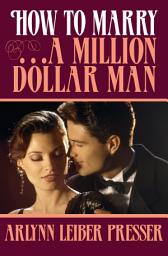 Icon image How to Marry . . . a Million-Dollar Man