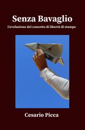 Icon image Senza bavaglio: L'evoluzione del concetto di libertà di stampa