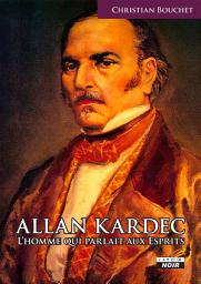 Icon image CAMION NOIR: ALLAN KARDEC L'homme qui parlait aux Esprits