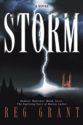 Icon image Storm: Radical. Reformer. Monk. Lover. The Surprising Story of Martin Luther.