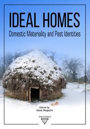 Icon image Ideal Homes: Domestic Materiality and Past Identities