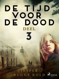 Icon image De tijd voor de dood - Deel 3: Volume 3