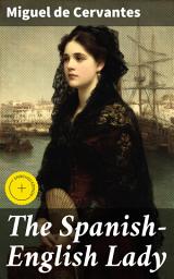 Icon image The Spanish-English Lady: Enriched edition. A Captivating Journey Through 16th-Century Spain