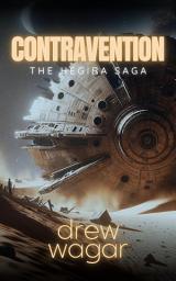 Icon image Contravention: The Hegira Saga, Book One