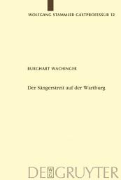 Icon image Der Sängerstreit auf der Wartburg: Von der Manesseschen Handschrift bis zu Moritz von Schwind