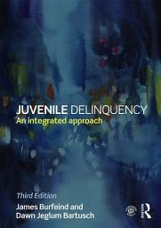 Icon image Juvenile Delinquency: An integrated approach, Edition 3