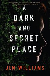 Icon image A Dark and Secret Place: A Thriller