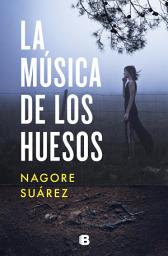 Icon image La música de los huesos (Trilogía de los Huesos 1)
