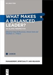 Icon image What Makes a Balanced Leader?: An Islamic Perspective
