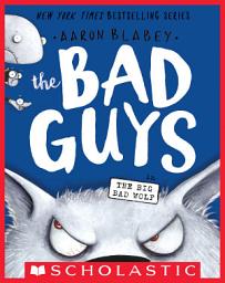Icon image The Bad Guys in The Big Bad Wolf (The Bad Guys #9)
