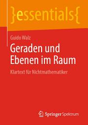 Icon image Geraden und Ebenen im Raum: Klartext für Nichtmathematiker
