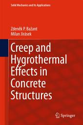 Icon image Creep and Hygrothermal Effects in Concrete Structures
