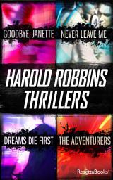 Icon image Harold Robbins Thriller Collection: Never Leave Me, Dreams Die First, Goodbye, Janette, and The Adventurers
