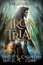 Icon image The Iron Trial (Magisterium #1)