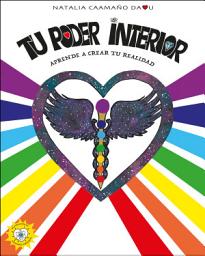 Icon image TU PODER INTERIOR: APRENDE A CREAR TU REALIDAD