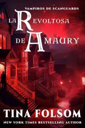 Icon image La Revoltosa de Amaury: Vampiros de Scanguards #2