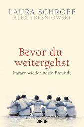 Icon image Bevor du weitergehst: Immer wieder beste Freunde