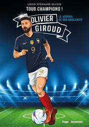 Icon image Tous champions ! Olivier Giroud: Le journal de mon bras droit