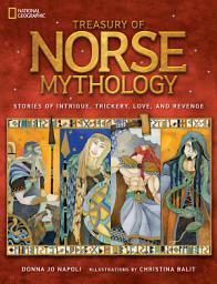 Icon image Treasury of Norse Mythology: Stories of Intrigue, Trickery, Love, and Revenge