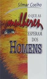Icon image O Que as Mulheres Esperam dos Homens