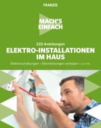 Icon image Mach's einfach: Elektro-Installationen im Haus: Elektroschaltungen • Stromleitungen verlegen • u.v.m.