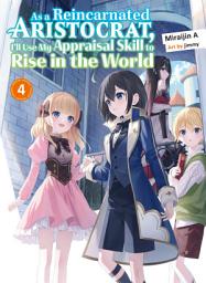 Icon image As a Reincarnated Aristocrat, I'll Use My Appraisal Skill to Rise in the World (novel)