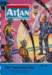 Icon image Atlan 15: Die Transmitterfalle: Atlan-Zyklus "Im Auftrag der Menschheit"