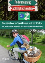 Icon image Der Innradweg auf zwei Rädern und vier Pfoten - ein heiterer Erlebnisbericht mit vielen praktischen Reisetipps