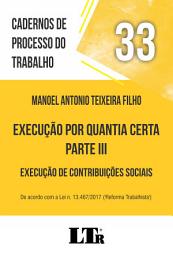 Icon image Cadernos de Processo do Trabalho | Volume 33: Execução Por Quantia Certa – Parte III; Execução de Contribuições Sociais