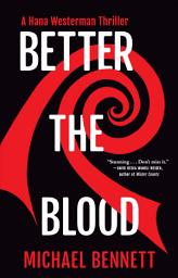 Icon image Better the Blood: A Hana Westerman Thriller