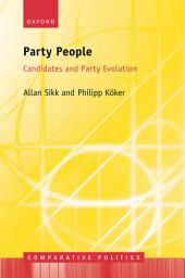 Icon image Party People: Candidates and Party Evolution