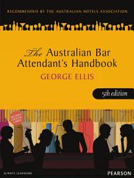 Icon image The Australian Bar Attendant's Handbook: Edition 5
