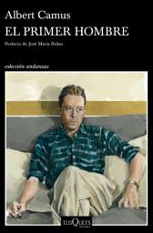 Icon image El primer hombre: Posfacio de José María Ridao