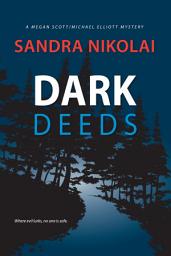 Icon image Dark Deeds: A Megan Scott/Michael Elliott Mystery