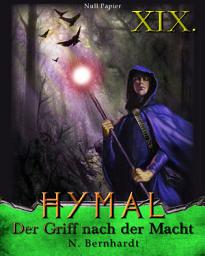 Icon image Der Hexer von Hymal, Buch XIX: Der Griff nach der Macht: Fantasy Made in Germany, Ausgabe 3
