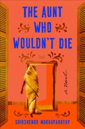 Icon image The Aunt Who Wouldn't Die: A Novel