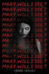 Icon image Mary, Will I Die?