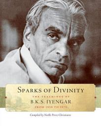 Icon image Sparks of Divinity: The Teachings of B. K. S. Iyengar
