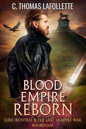 Icon image Blood Empire Reborn: An Action-Adventure Vampire Hunter Urban Fantasy with Found Family
