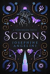 Icon image Scions: A Starcrossed Novel