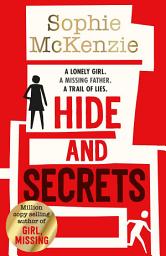 Icon image Hide and Secrets: The blockbuster thriller from million-copy bestselling Sophie McKenzie