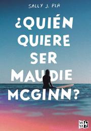 Icon image ¿Quién quiere ser Maudie McGinn?