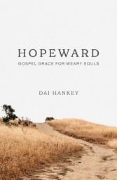Icon image Hopeward: Gospel Grace for Weary Souls