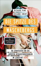Icon image Die Spitze des Wäschebergs: 80 Strategien für die größten Herausforderungen im Leben mit ADHS