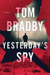 Icon image Yesterday's Spy: A Novel