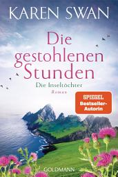 Icon image Die Inseltöchter - Die gestohlenen Stunden: Roman