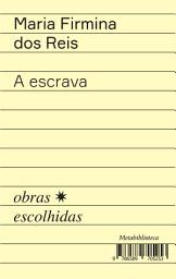 Icon image A escrava: Antologia de prosa e versos
