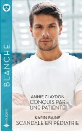Icon image Conquis par une patiente - Scandale en pédiatrie